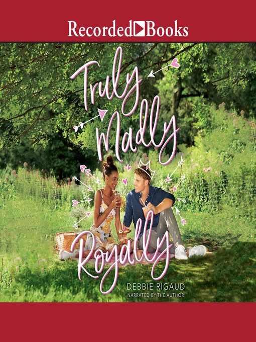 Title details for Truly, Madly, Royally by Debbie Rigaud - Available